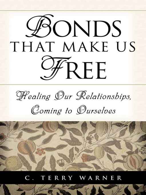 Title details for Bonds That Make Us Free by C. Terry Warner - Wait list